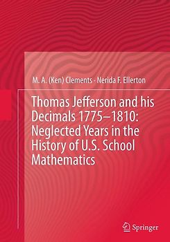 Thomas Jefferson and his Decimals 1775–1810: Neglected Years in the History of U.S. School Mathematics