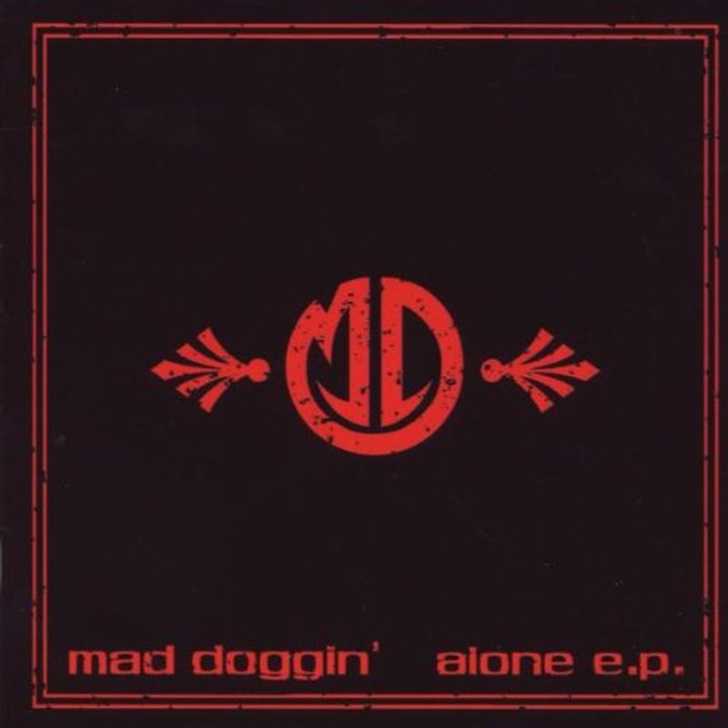 Mad Doggin - Alone E.P.