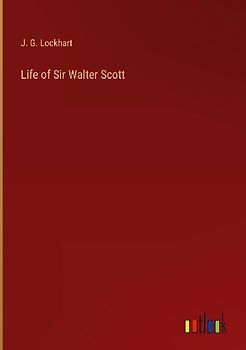 Life of Sir Walter Scott