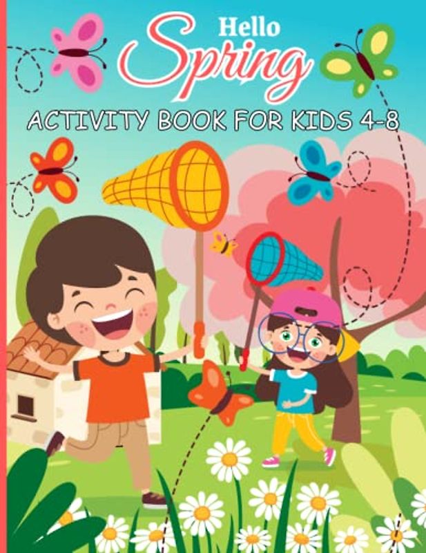 Hello Spring Activity Book for Kids 4-8: Fun and Easy Activities: Word Search Puzzles, Mazes, Sudoku With Big Coloring Pages Including Cute Birds, ... Girls. Great for Toddlers and Preschoolers