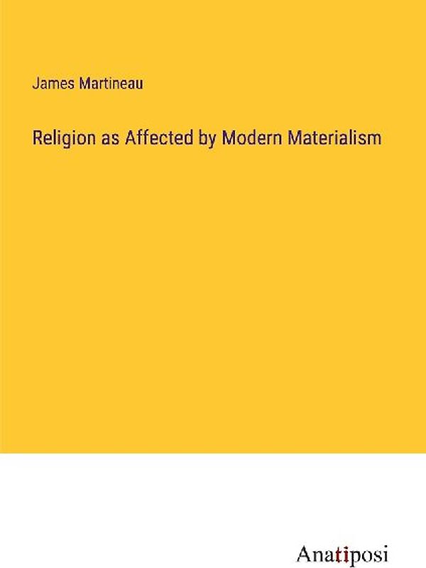 Religion as Affected by Modern Materialism