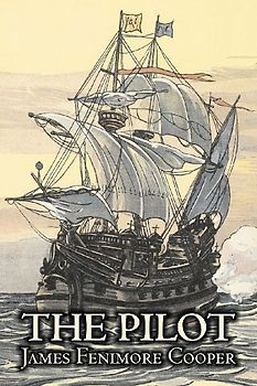The Pilot by James Fenimore Cooper, Fiction, Historical, Classics, Action & Adventure
