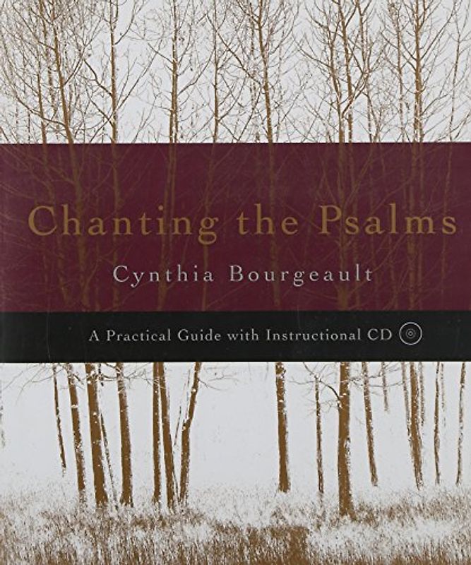 Chanting the Psalms: A Practical Guide with Instructional CD - Cynthia Bourgeault