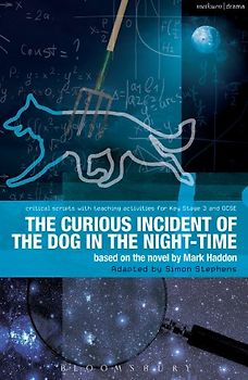 The Curious Incident of the Dog in the Night-Time: The Play (Methuen Drama's Critical Script) - Haddon, Mark
