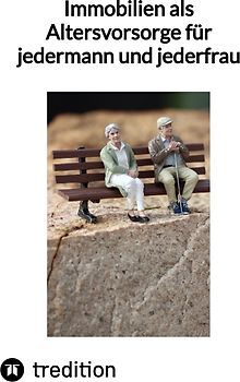 Immobilien als Altersvorsorge für jedermann und jederfrau