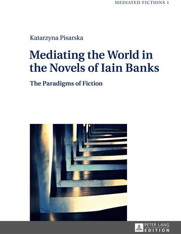 Mediating the World in the Novels of Iain Banks