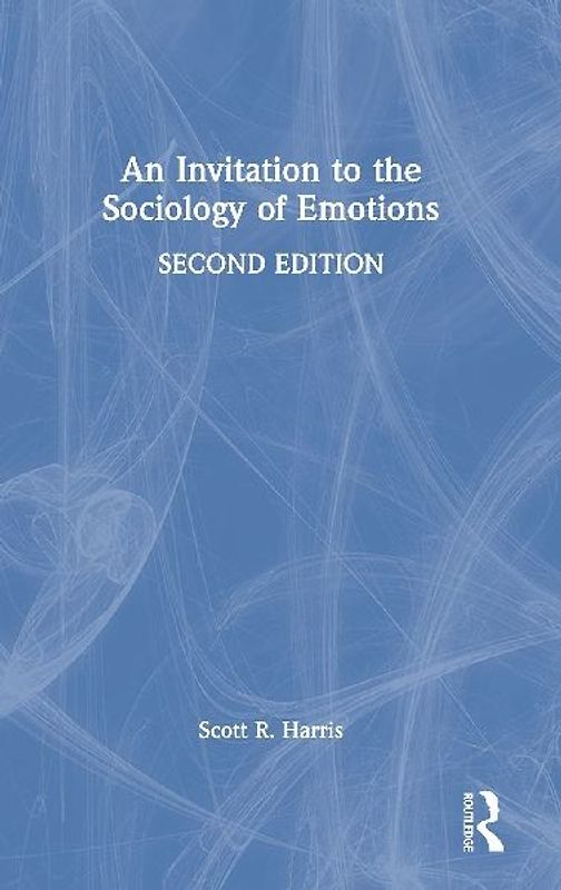 An Invitation to the Sociology of Emotions