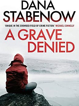 A GRAVE DENIED: A Kate Shugak Investigation