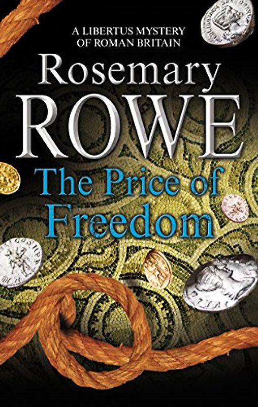The Price of Freedom: A Mystery Set in Roman Britain (Libertus Mystery of Roman Britain)