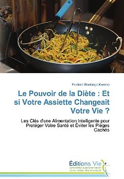 Le Pouvoir de la Diète : Et si Votre Assiette Changeait Votre Vie ?