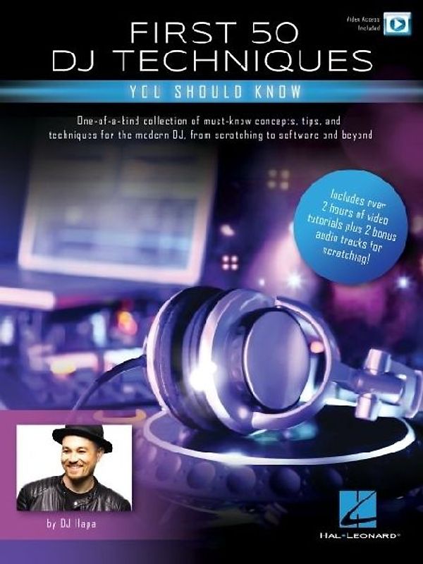 First 50 DJ Techniques You Should Know by DJ Hapa with Over Two Hours of Video Tutorials Plus Two Bonus Audio Tracks for Scratching!