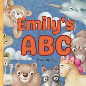 Emily's ABC: A Personalized Kids Book Just for Emily! Discover the ABCs of Self-Love with Animal Friends: A Personalized Children's Book Filled with ... and Birthdays (Emily's Personalized Library)