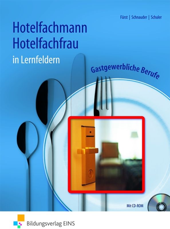 Gastgewerbliche Berufe in Lernfeldern / Hotelfachmann/Hotelfachfrau. Schülerband