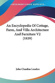 An Encyclopedia Of Cottage, Farm, And Villa Architecture And Furniture V2 (1839)