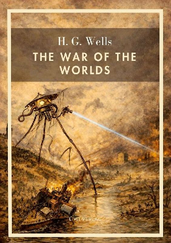 H. G. Wells: The War of the Worlds (English Edition)
