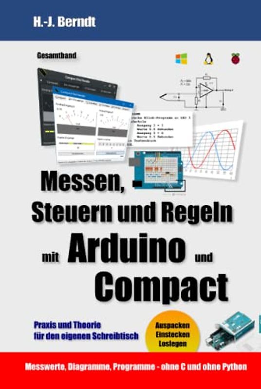 Messen, Steuern und Regeln mit Arduino - Compact: Praxis und Theorie für den eigenen Schreibtisch
