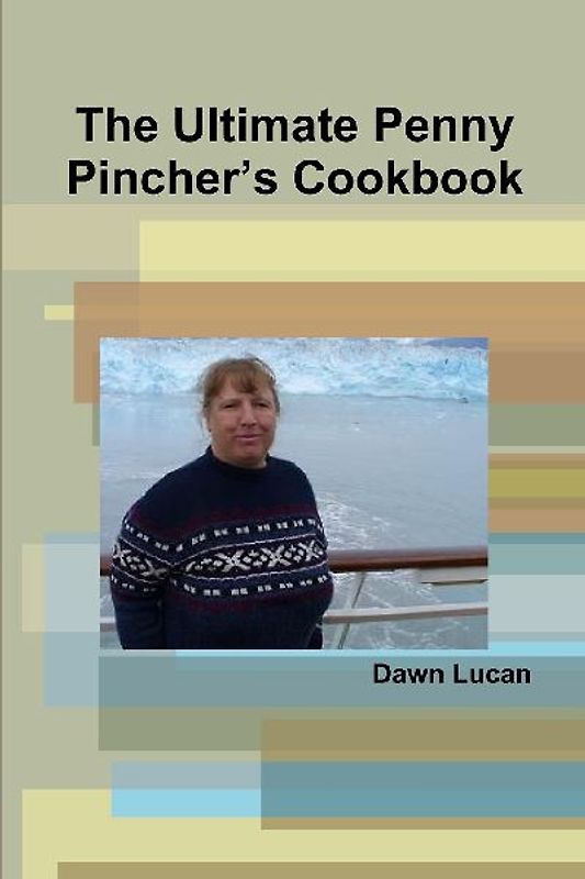 The Ultimate Penny Pincher's Cookbook