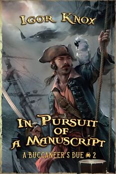 In Pursuit of a Manuscript (A Buccaneer's Due Book #2): LitRPG Series