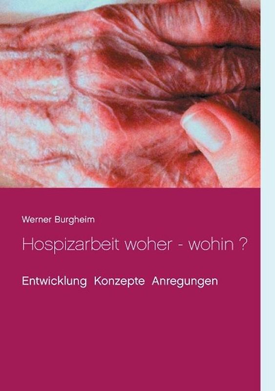 Hospizarbeit woher - wohin ?