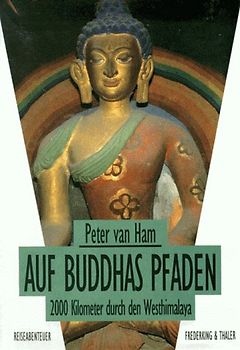 Auf Buddhas Pfaden. 2000 Kilometer durch den Westhimalaya
