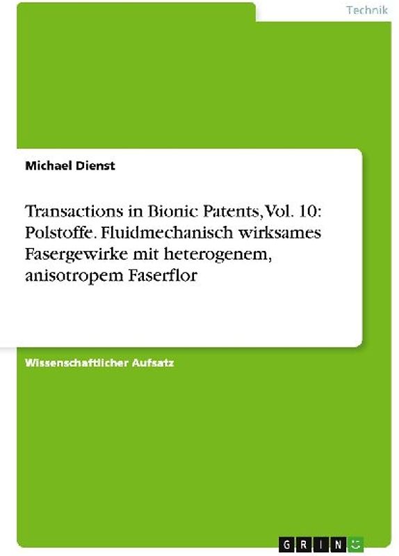Transactions in Bionic Patents, Vol. 10: Polstoffe. Fluidmechanisch wirksames Fasergewirke mit heterogenem, anisotropem Faserflor