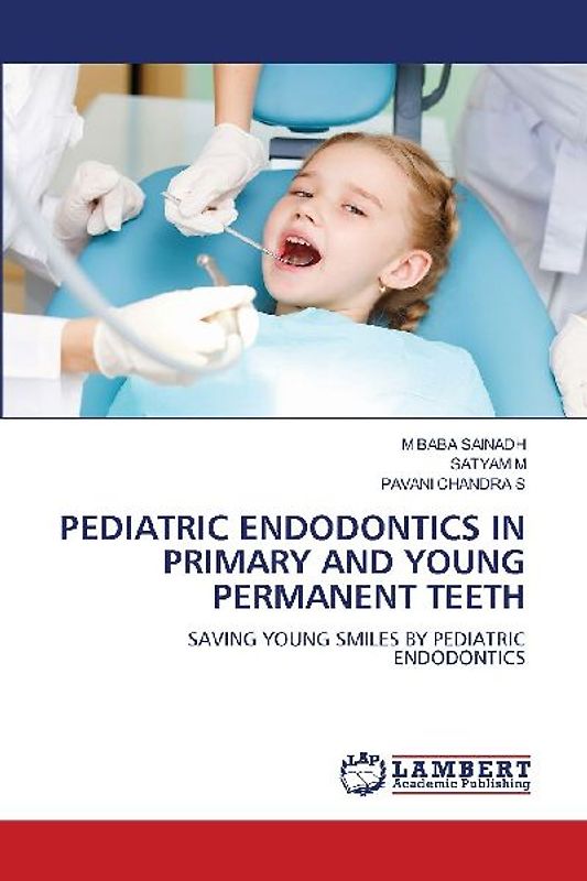 PEDIATRIC ENDODONTICS IN PRIMARY AND YOUNG PERMANENT TEETH