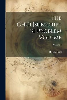 The CHCl[subscript 3]-problem Volume; Volume 1