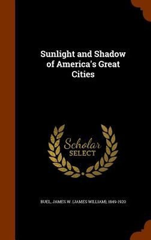Sunlight and Shadow of America's Great Cities