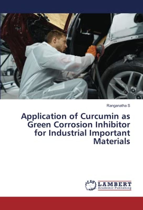 Application of Curcumin as Green Corrosion Inhibitor for Industrial Important Materials: DE
