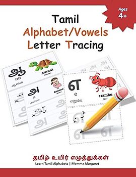 Tamil Alphabet/Vowels Letter Tracing: Learn to Write Tamil Letter Tracing Work Book | Practice writing Tamil Alphabets for Kids with Pen Control and ... Alphabets and TAMIL Language Learning Books)