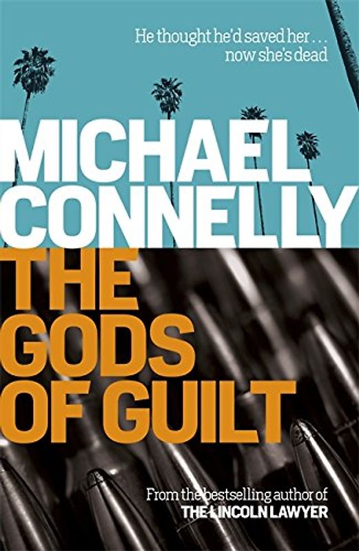 The Gods of Guilt (Mickey Haller 5) - Connelly, Michael