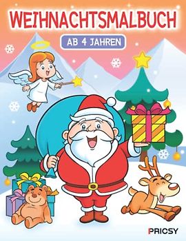 Weihnachtsmalbuch: Malbuch ab 4 Jahre Weihnachten mit Ideen für Winter und Advent Beschäftigungen als Weihnachtsgeschenk und Nikolaus Geschenk für Kinder
