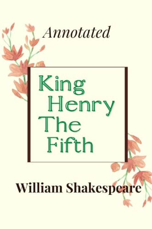 King Henry the Fifth Annotated