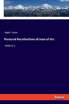 Personal Recollections of Joan of Arc