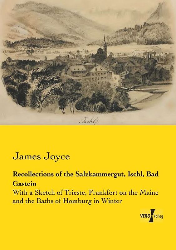 Recollections of the Salzkammergut, Ischl, Bad Gastein