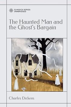 The Haunted Man and the Ghost's Bargain