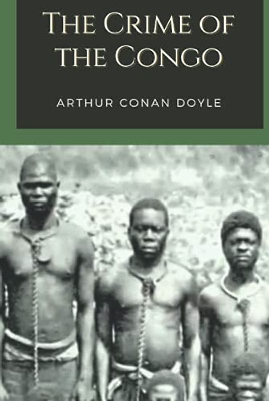 The Crime of the Congo: Original Classics and Annotated