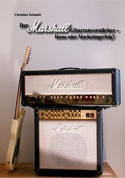 Der Marshall-Gitarrenverstärker – Ikone oder Marketingerfolg?