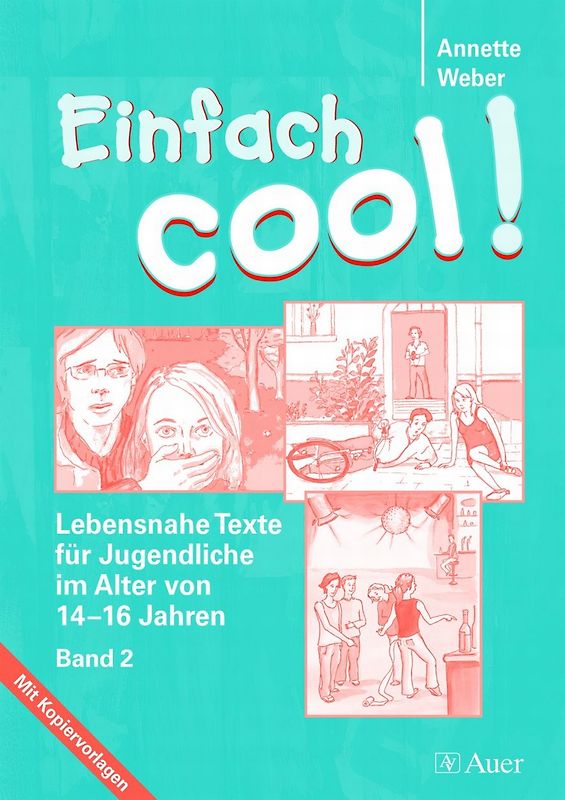 Einfach cool! Band 2. Lebensnahe Texte für Jugendliche im Alter von 14-1 6 Jahren, Mit Kopiervorlagen (7. bis 9. Klasse)