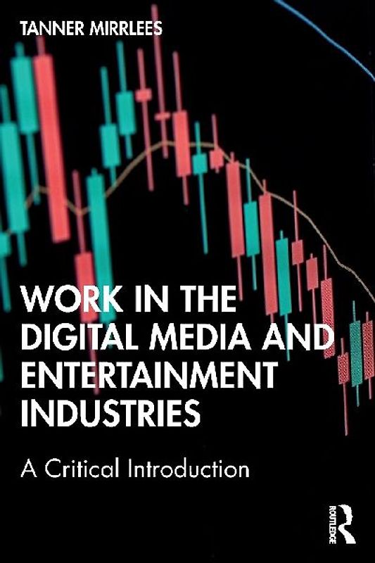 Work in the Digital Media and Entertainment Industries