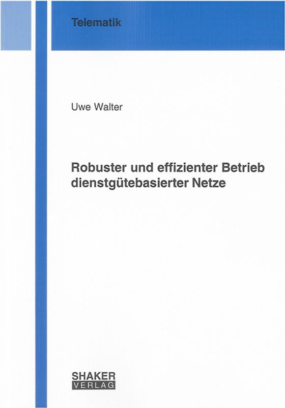 Robuster und effizienter Betrieb dienstgütebasierter Netze