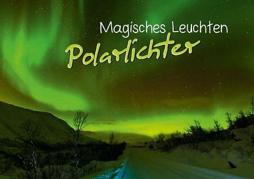 Magisches Leuchten: Polarlichter (Tischaufsteller DIN A5 quer)
