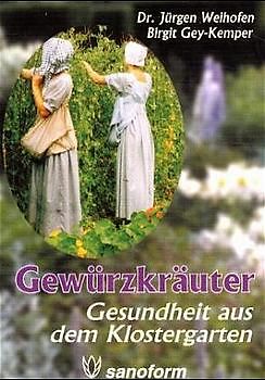 Gewürzkräuter - Gesundheit aus dem Klostergarten