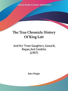 The True Chronicle History Of King Leir