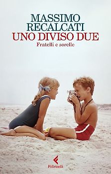 Uno diviso due. Fratelli e sorelle