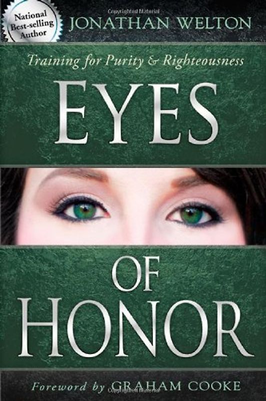 Eyes of Honor: Training for Purity and Righteousness - Welton, Jonathan