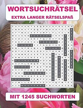Wortsuchrätsel extra langer Rätselspass: Mit 1245 Suchworten der Rätsel Suchspass für Freizeit und Reisen, das perfekte Gehirntraining für alle Altersklassen