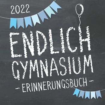 Endlich Gymnasium, Erinnerungsbuch zur Einschulung in's Gymi 2022 für Jungen: Gästebuch & Fotoalbum als Geschenk zum Schulstart am Gymnasium für angehende Schüler der 5. Klasse