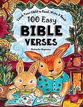 Teach Your Child to Read, Write and Spell: 100 Easy Bible Verses - Psalms (Christian Family Homeschooling, Band 1)