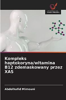 Kompleks haptokoryna/witamina B12 zdemaskowany przez XAS
